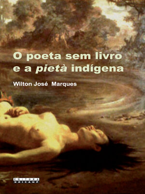 cover image of O poeta sem livro e a pietà indígena